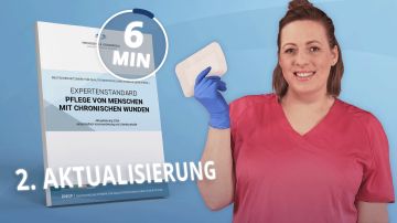 6-Minuten: Expertenstandard Pflege von Menschen mit chronischen Wunden